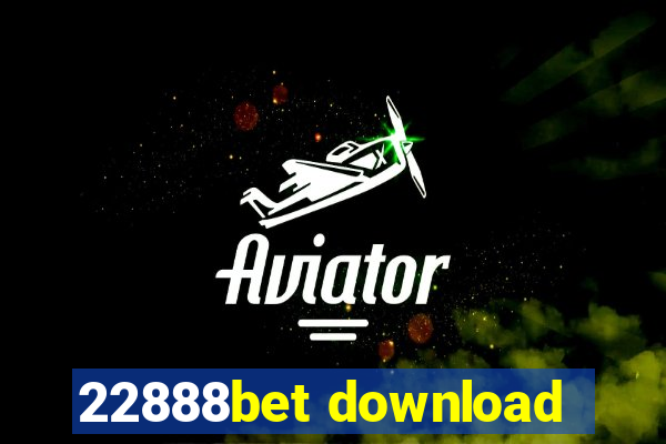 22888bet download